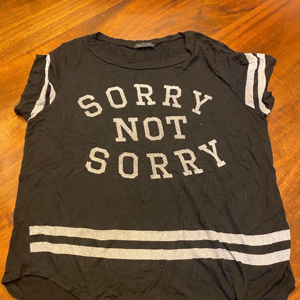 Sorry not sorry Tee